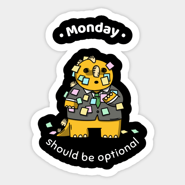 Monday Should Be Optional Sticker by Dankest Merch